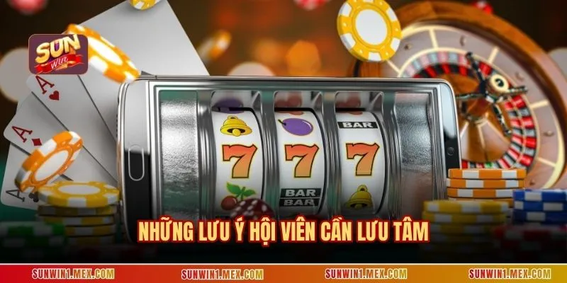 Những lưu ý hội viên cần lưu tâm