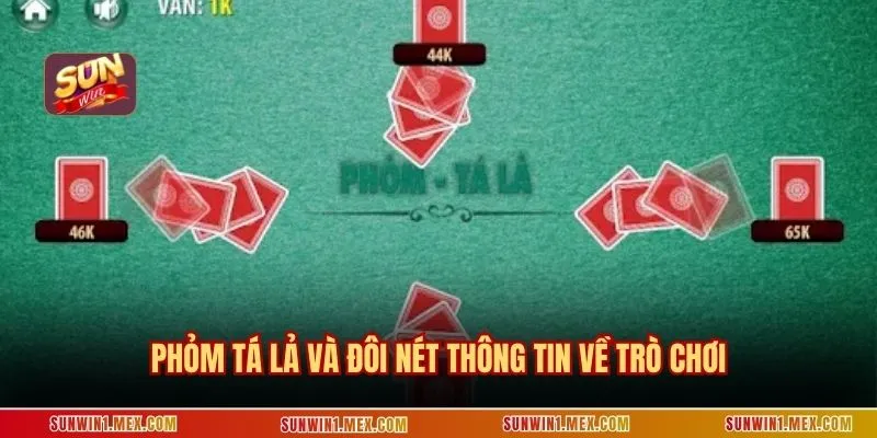 Phỏm tá lả và đôi nét thông tin về trò chơi